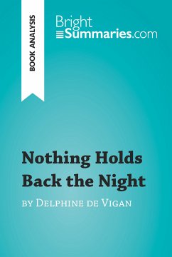 Nothing Holds Back the Night by Delphine de Vigan (Book Analysis) (eBook, ePUB) - Summaries, Bright