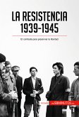 La Resistencia, 1939-1945 (eBook, ePUB)