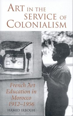 Art in the Service of Colonialism (eBook, PDF) - Irbouh, Hamid