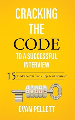 Cracking the Code to a Successful Interview (eBook, ePUB) - Pellett, Evan