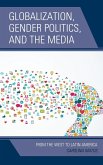 Globalization, Gender Politics, and the Media (eBook, ePUB)