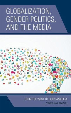 Globalization, Gender Politics, and the Media (eBook, ePUB) - Matos, Carolina