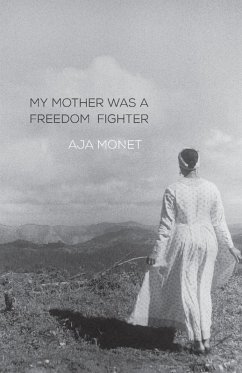 My Mother Was a Freedom Fighter (eBook, ePUB) - Monet, Aja