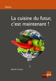 La cuisine du futur, c'est maintenant ! (eBook, ePUB)