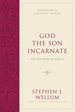 God the Son Incarnate (eBook, ePUB) - Wellum, Stephen J.