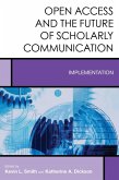 Open Access and the Future of Scholarly Communication (eBook, ePUB)