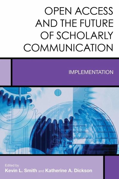 Open Access and the Future of Scholarly Communication (eBook, ePUB) Open Access and the Future of Scholarly Communication (eBook, ePUB)