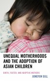 Unequal Motherhoods and the Adoption of Asian Children (eBook, ePUB)