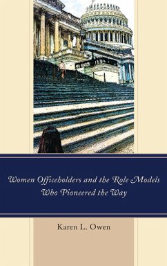 Women Officeholders and the Role Models Who Pioneered the Way (eBook, ePUB) Cover Women Officeholders and the Role Models Who Pioneered the Way (eBook, ePUB)