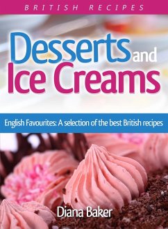 Desserts and Ice Creams (eBook, ePUB) - Baker, Diana