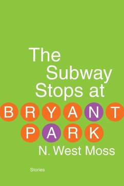 The Subway Stops at Bryant Park (eBook, ePUB) - Moss, N. West