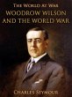 Woodrow Wilson and the World War... - Bild 1