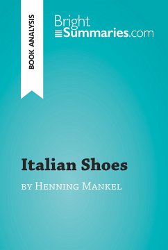 Italian Shoes by Henning Mankell (Book Analysis) (eBook, ePUB) - Summaries, Bright