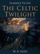 The Celtic Twilight (eBook, ePUB) - Bild 1