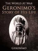 Geronimo's Story of His Life (eBook, ePUB) Geronimo's Story of His Life (eBook, ePUB)