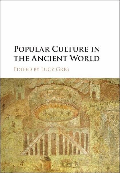 Popular Culture in the Ancient World (eBook, ePUB) Popular Culture in the Ancient World (eBook, ePUB)