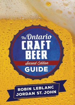 The Ontario Craft Beer Guide (eBook, ePUB) - Leblanc, Robin; St. John, Jordan