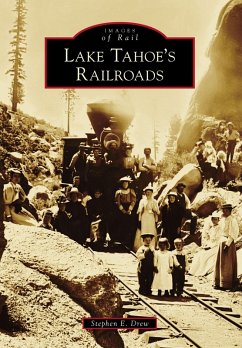 Lake Tahoe's Railroads (eBook, ePUB) - Drew, Stephen E.