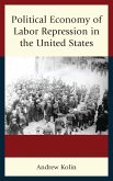 Political Economy of Labor Repression in the United States (eBook, ePUB)
