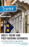 HBO's Treme and Post-Katrina Catharsis (eBook, ePUB) HBO's Treme and Post-Katrina Catharsis (eBook, ePUB)