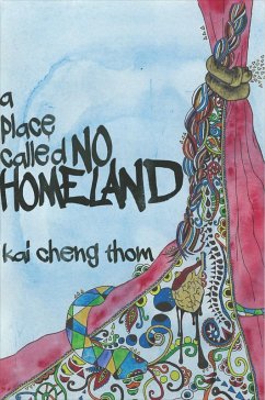 A Place Called No Homeland (eBook, ePUB) - Thom, Kai Cheng