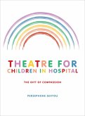 Theatre for Children in Hospital (eBook, ePUB)