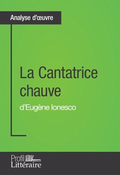 La Cantatrice chauve d'Eugène Ionesco (Analyse approfondie) (eBook, ePUB) - Boldych, Nicolas; Profil-litteraire.fr