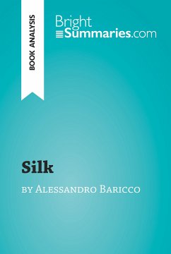 Silk by Alessandro Baricco (Book Analysis) (eBook, ePUB) - Summaries, Bright
