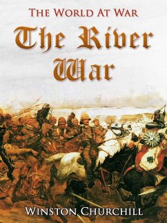 The River War / An Account of the Reconquest of the Sudan (eBook, ePUB) - Churchill, Winston
