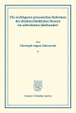 Die wichtigeren preussischen Reformen der direkten ländlichen Steuern im achtzehnten Jahrhundert.