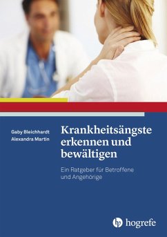 Krankheitsängste erkennen und bewältigen (eBook, ePUB) - Bleichhardt, Gaby; Martin, Alexandra