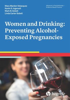 Women and Drinking: Preventing Alcohol-Exposed Pregnancies (eBook, ePUB) - Velasquez, Mary Marden; Ingersoll, Karen S.; Sobell, Mark B.; Carter Sobell, Linda