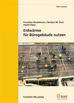 Erdwärme für Bürogebäude nutzen. (eBook, PDF) - Bockelmann, Franziska; Fisch, M. Norbert; Kipry, Herdis