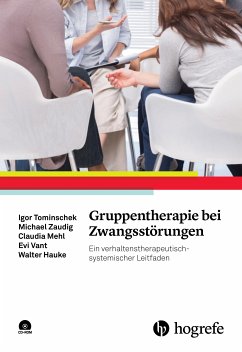 Gruppentherapie bei Zwangsstörungen (eBook, PDF) - Tominschek, Igor; Zaudig, Michael; Mehl, Claudia; Vant, Evi; Hauke, Walter