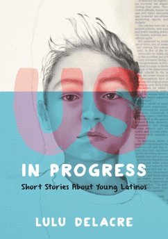 Us, in Progress: Short Stories about Young Latinos - Delacre, Lulu