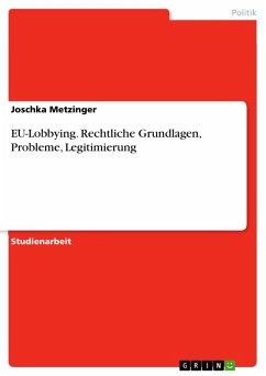 EU-Lobbying. Rechtliche Grundlagen, Probleme, Legitimierung (eBook, ePUB) - Metzinger, Joschka