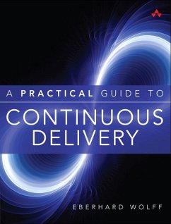 A Practical Guide to Continuous Delivery - Wolff, Eberhard