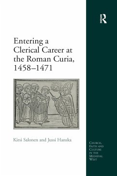 Entering a Clerical Career at the Roman Curia, 1458 1471 - Salonen, Kirsi; Hanska, Jussi