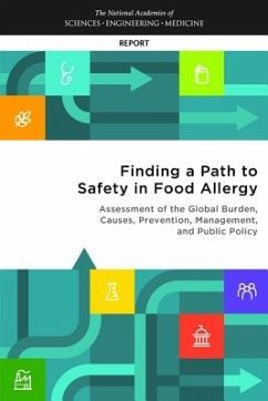 Finding a Path to Safety in Food Allergy - National Academies of Sciences Engineering and Medicine; Health And Medicine Division; Food And Nutrition Board; Committee on Food Allergies Global Burden Causes Treatment Prevention and Public Policy