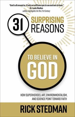 31 Surprising Reasons to Believe in God - Stedman, Rick