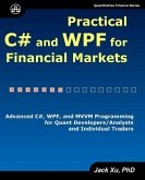 Practical C# and WPF for Financial Markets: Advanced C#, WPF, and MVVM Programming for Quant Developers/Analysts and Individual Traders
