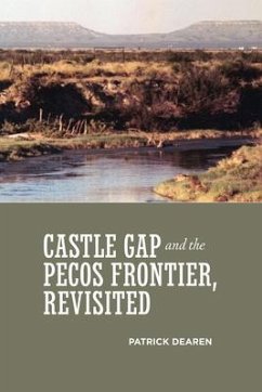 Castle Gap and the Pecos Frontier, Revisited - Dearen, Patrick