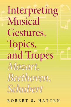 Interpreting Musical Gestures, Topics, and Tropes - Hatten, Robert S.