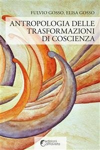 Antropologia delle trasformazioni di coscienza (eBook, ePUB) - Gosso, Elisa; Gosso, Fulvio