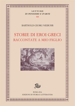 Storie di eroi greci raccontate a mio figlio (eBook, PDF) - Georg Niebuhr, Barthold; Montepaone, Cluadia