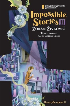 Impossible Stories II - Zivkovic, Zoran