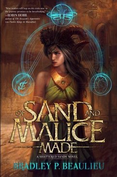 Of Sand and Malice Made - Beaulieu, Bradley P.