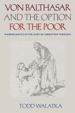 Von Balthasar and the Option for the Poor: Theodramatics in the Light of Liberation Theology