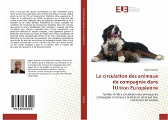 La circulation des animaux de compagnie dans l'Union Européenne - Duthoit, Sophie