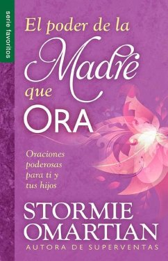 El Poder de la Madre Que Ora - Serie Favoritos - Omartian, Stormie